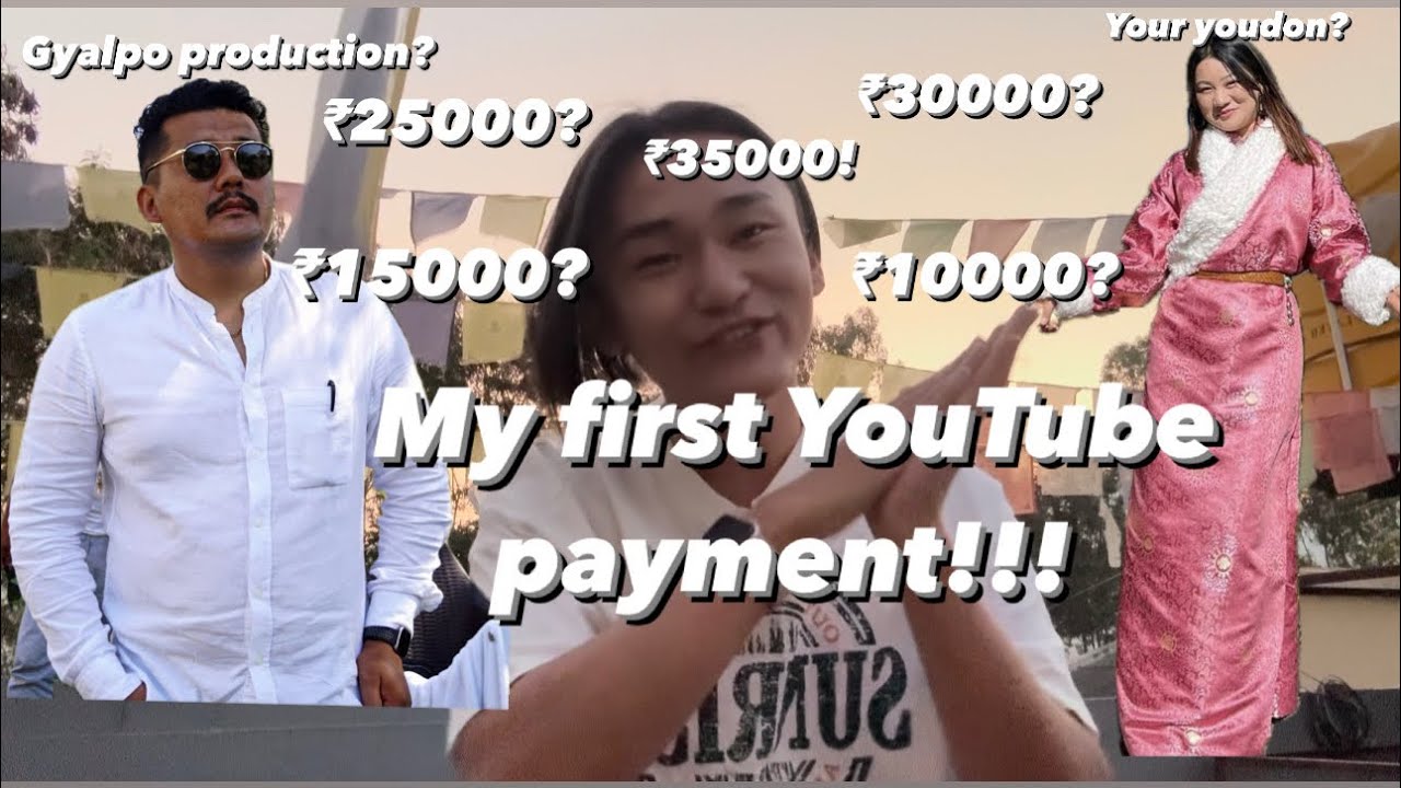 First YouTube payment? Thank you gyalpo production & your youdon :: Tibetan blogger :: 21 vlog ::