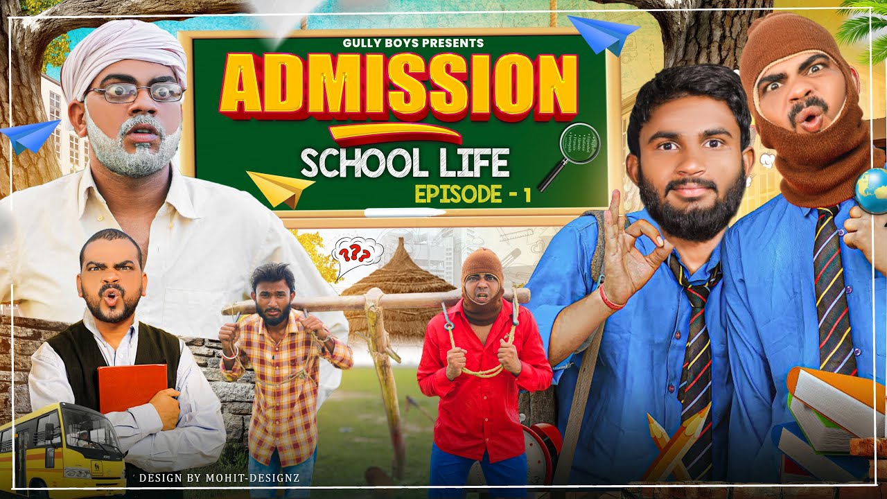 Admission | School Life Episode -1 || Gully Boys ||