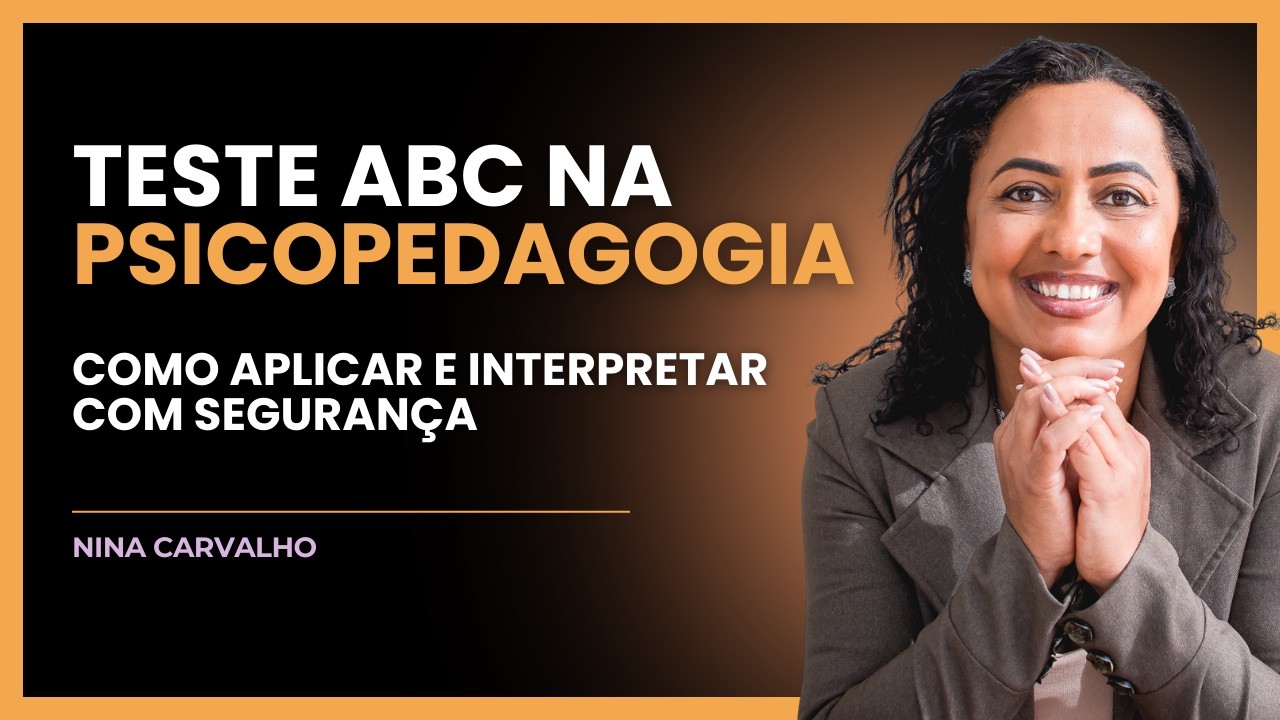 Psicopedagogia: Dicas ESSENCIAIS para Aplicar e Interpretar o Teste ABC com Confiança
