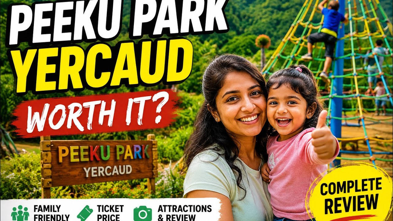 Before You Take Kids to Peeku Park Yercaud… WATCH THIS