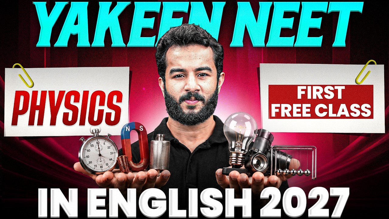 First FREE Physics Class for NEET 2027 🚀 | YAKEEN NEET IN ENGLISH 2027
