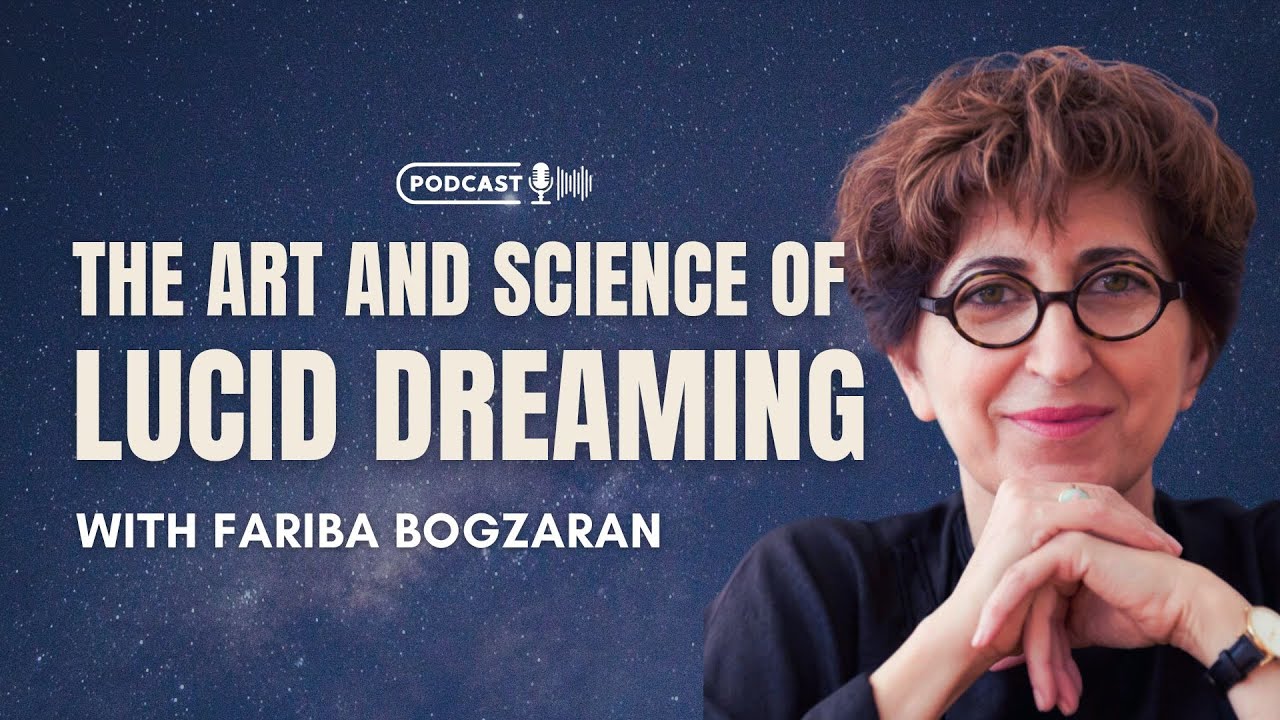 The Art and Science of Lucid Dreaming with Fariba Bogzaran