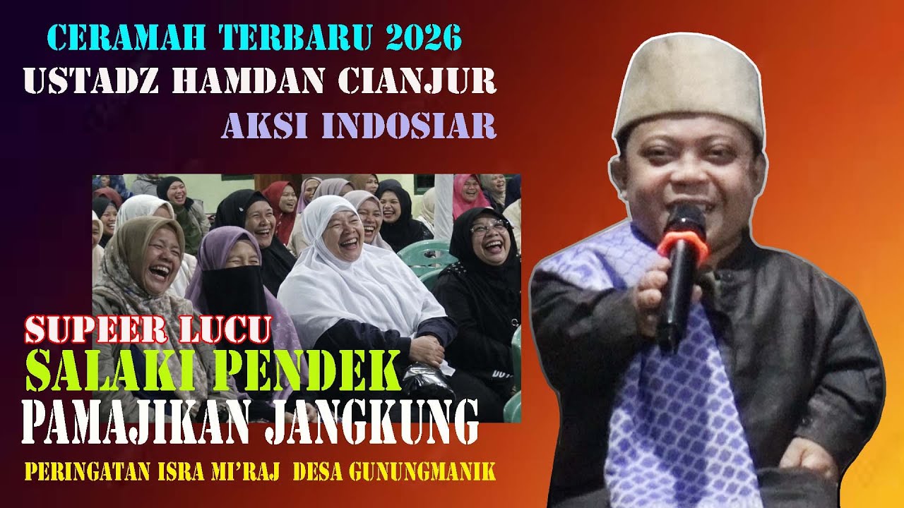CERAMAH TERBARU USTDZ HAMDAN AKSI INDOSIAR CIANJUR PERINGATAN ISRA MI'RAJ DESA GUNUNG MANIK 2026