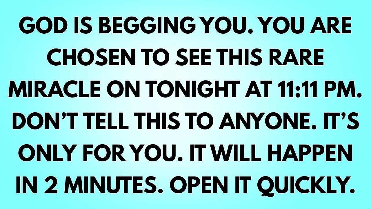 💌God is begging you. You are chosen to see this rare miracle tonight at 11:11 PM. Don’t tell...