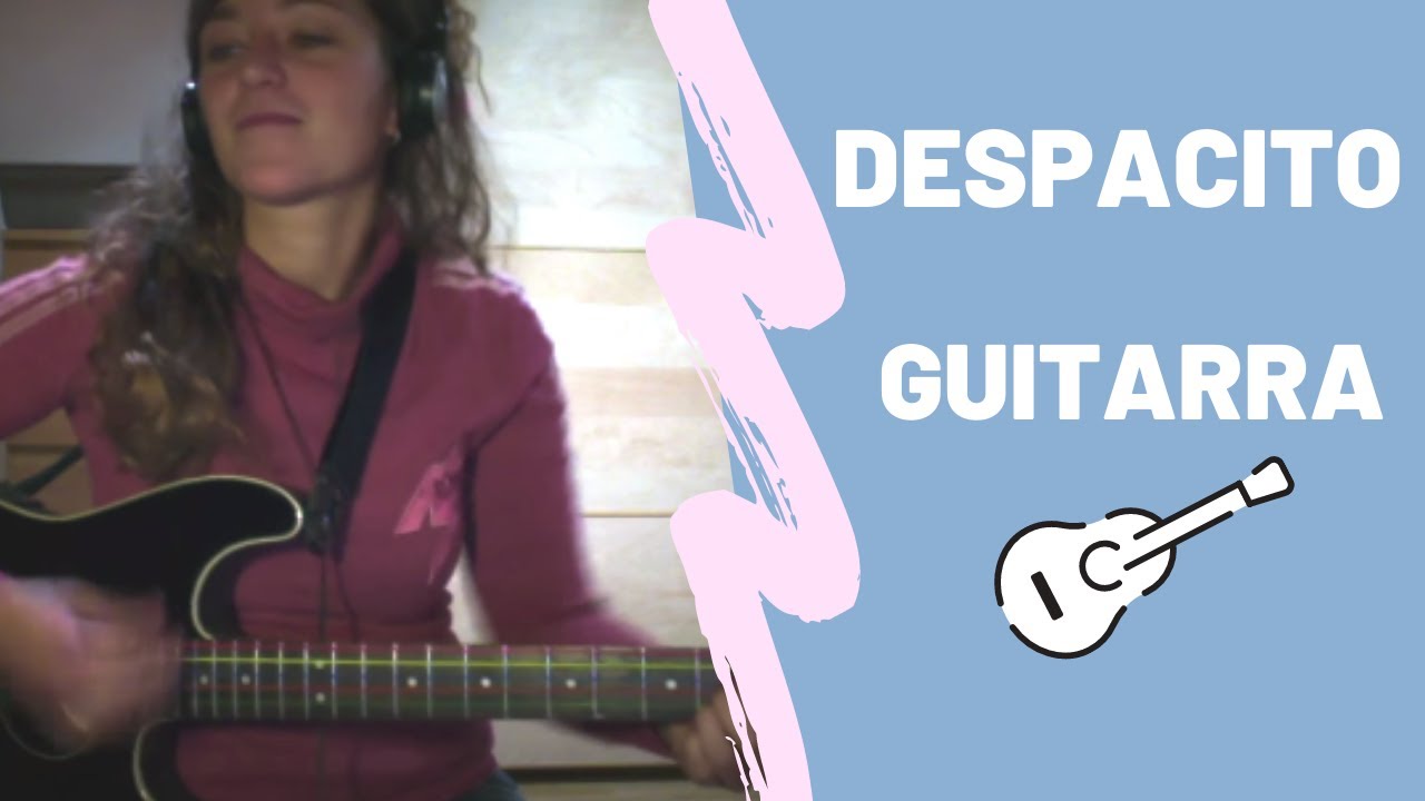 Despacito - Luis Fonsi ft. Daddy Yankee 🎸(acordes guitarra) Sarai