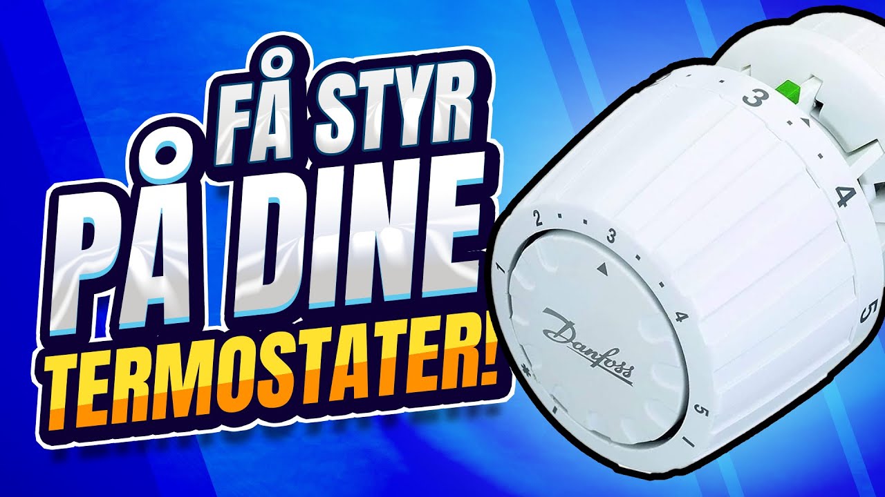 Danfoss termostat: Spar penge med korrekt indstilling