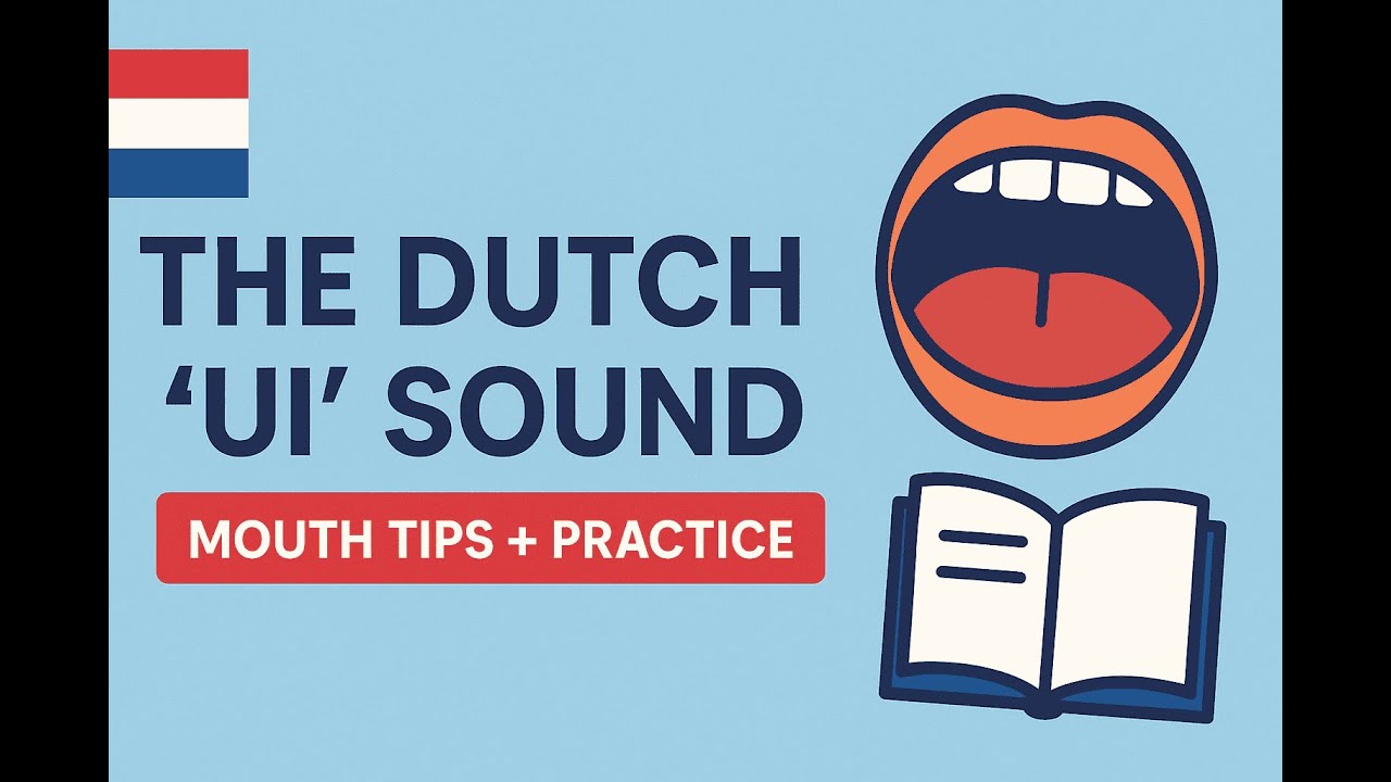 Mastering the Dutch 'ui' Sound  Pronunciation and Mouth Position Tips