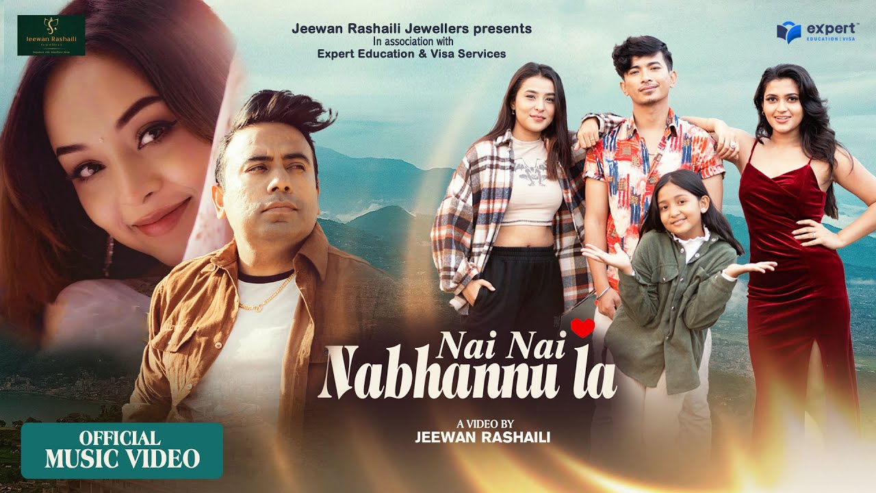 NAI NAI NABHANNU LA  By  Jeewan Rashaili Ft. @SimpalKharel  | @JibeshProduction| Kinjal | Sophie