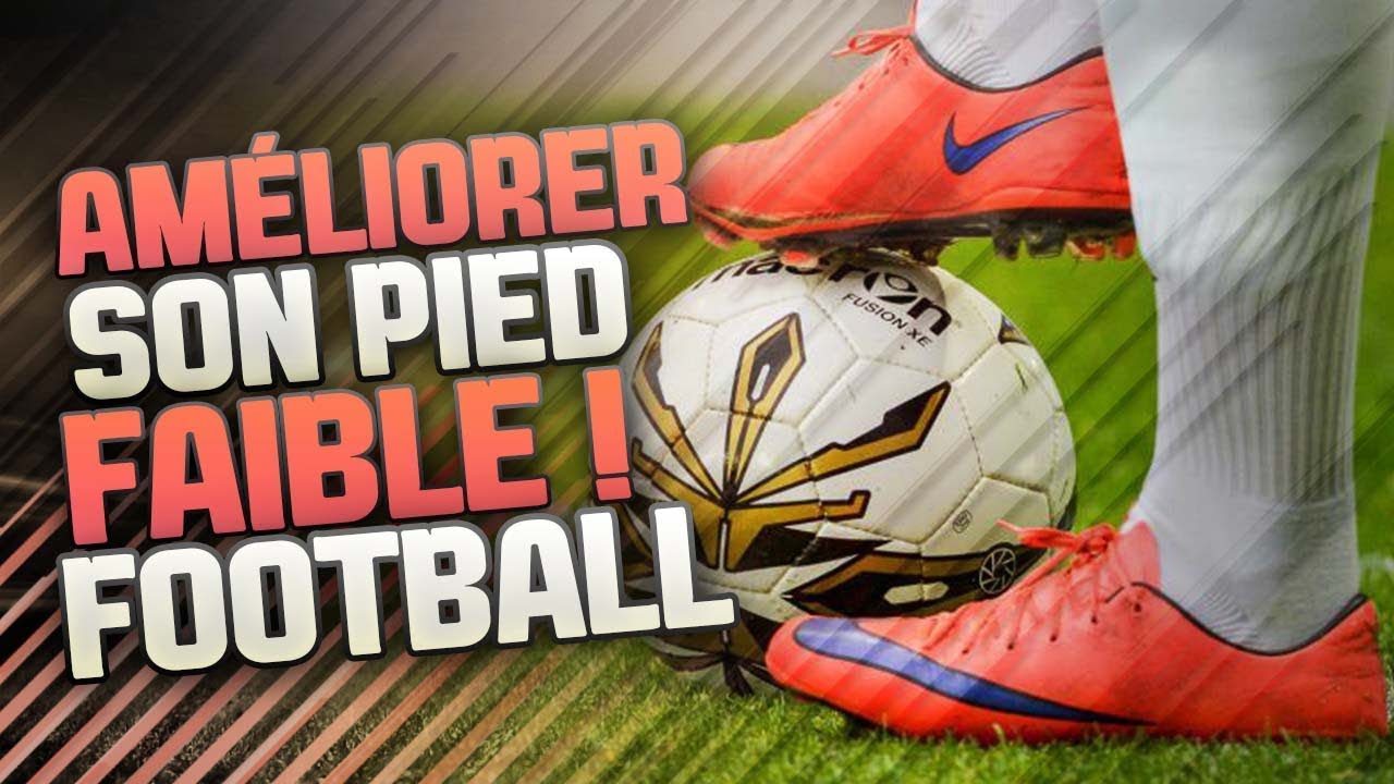COMMENT AMÉLIORER SON PIED FAIBLE ?
