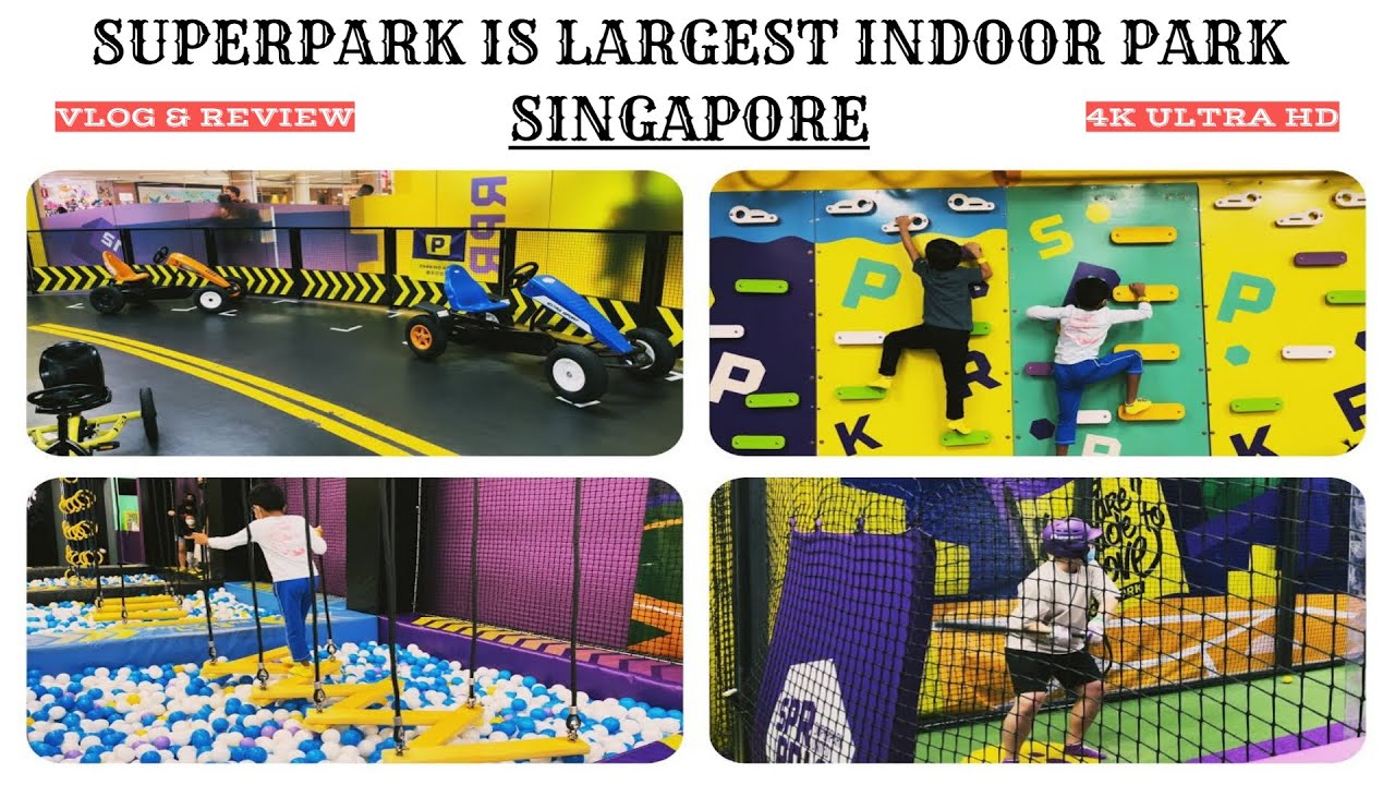 SuperPark is Largest Indoor Park in Singapore in 4K UHD | Indoor Playground for kids