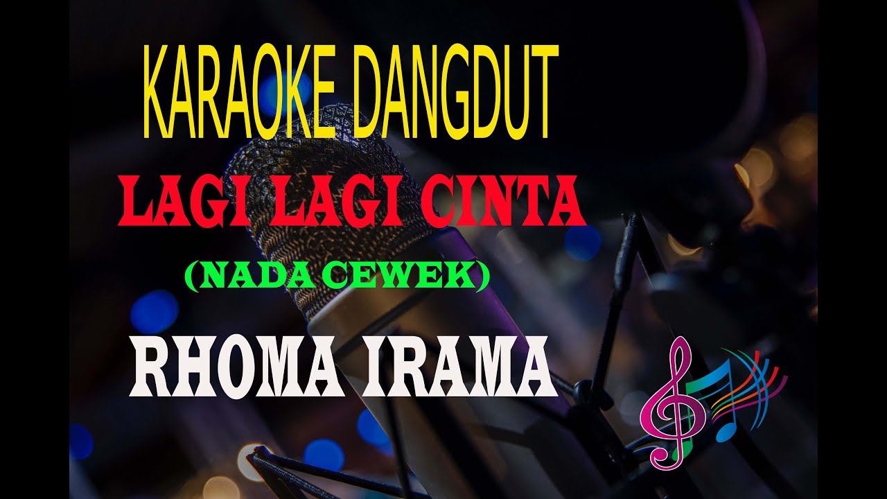 Karaoke Lagi Lagi Cinta Nada Cewek - Rhoma Irama (Karaoke Dangdut Tanpa Vocal)
