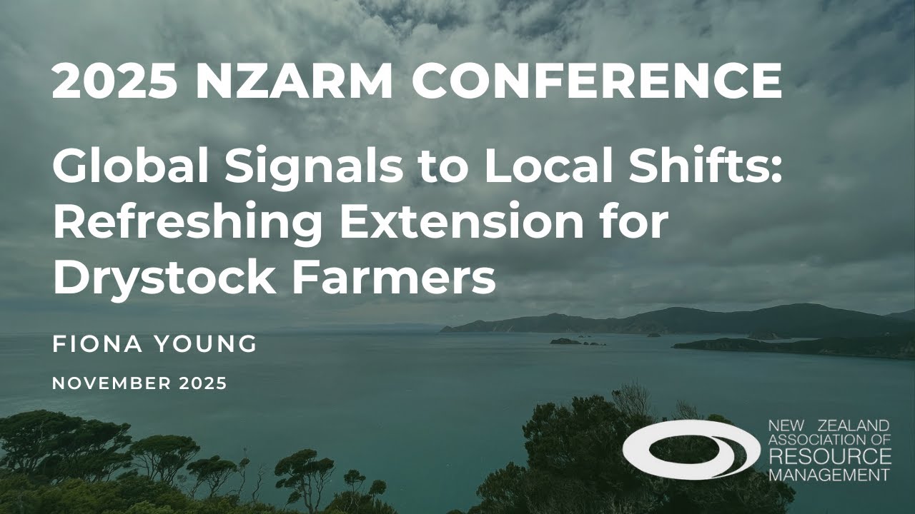 NZARM Conference 2025: Global Signals to Local Shifts: Refreshing Extension for Drystock Farmers