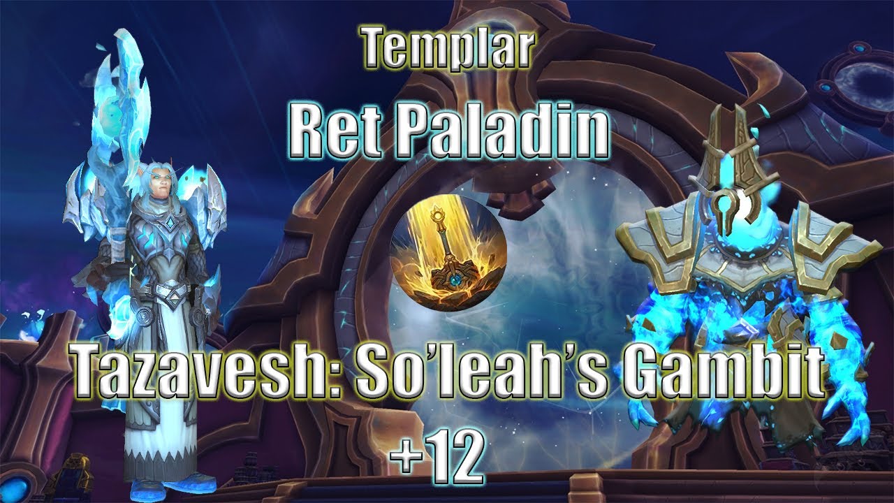 Ret Paladin M+ Season 3 The War Within | +12 Tazavesh: Soleah's Gambit | Templar
