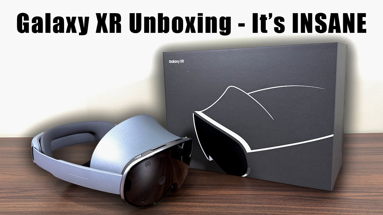 Samsung Galaxy XR — распаковка, первый обзор и характеристики