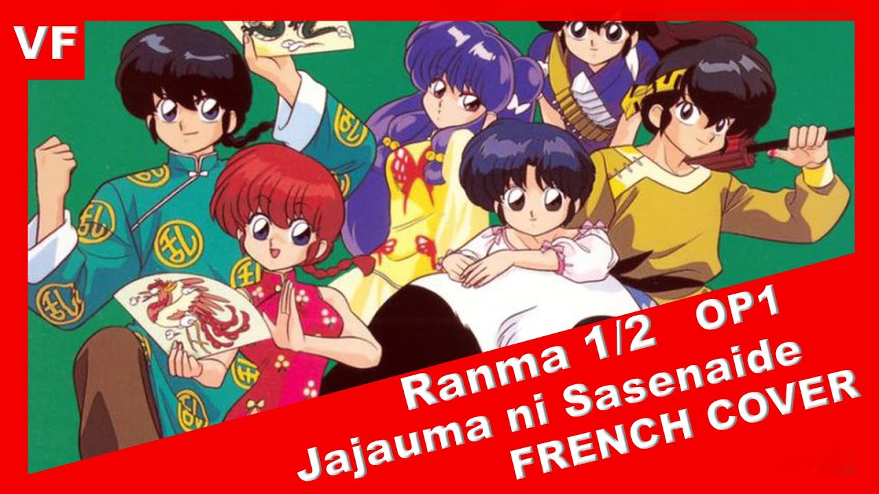[AMVF] RANMA 1/2 Opening 1 - "Jajauma ni Sasenaide" (FRENCH COVER)