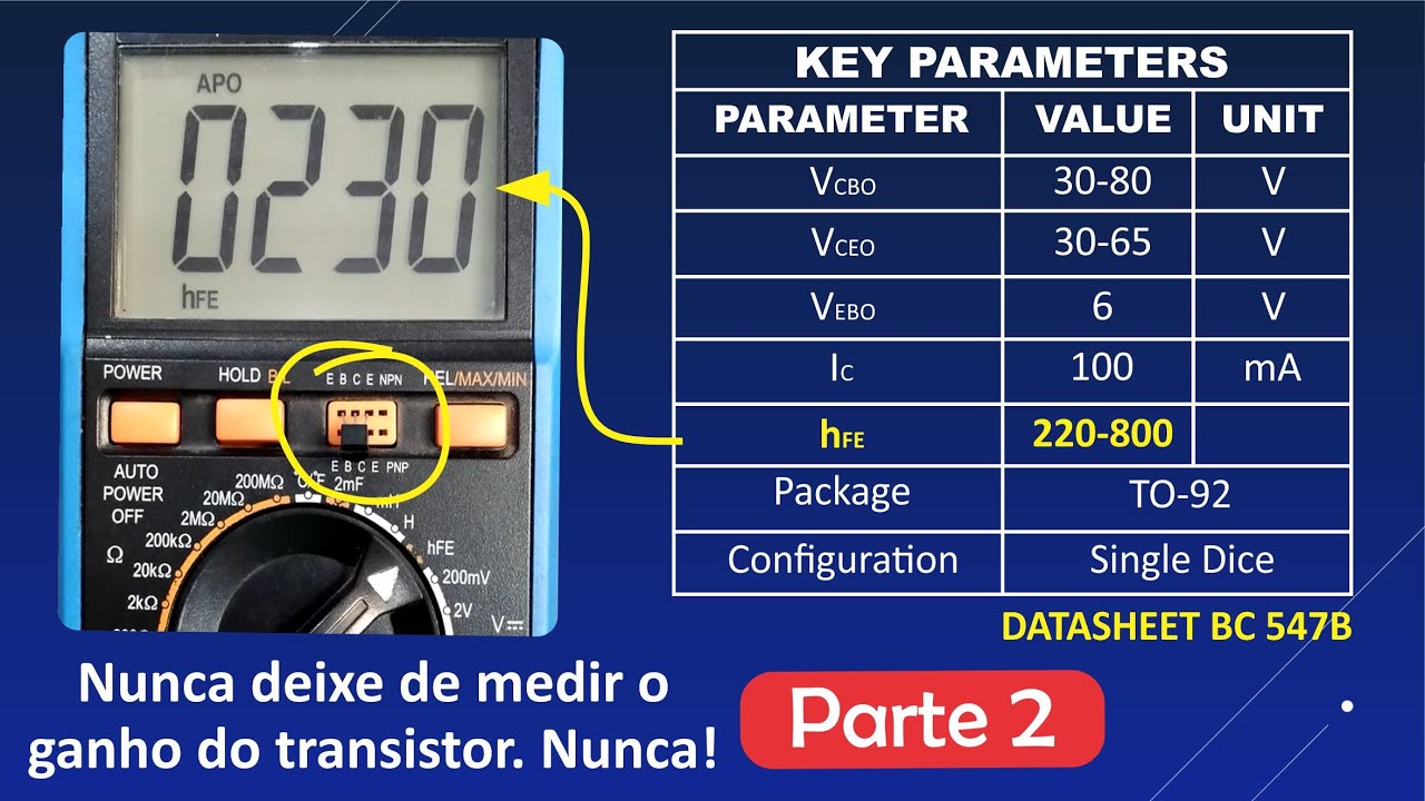 Por que é tão importante medir o ganho hFE do transistor de junção - TBJ ? (Parte 2)