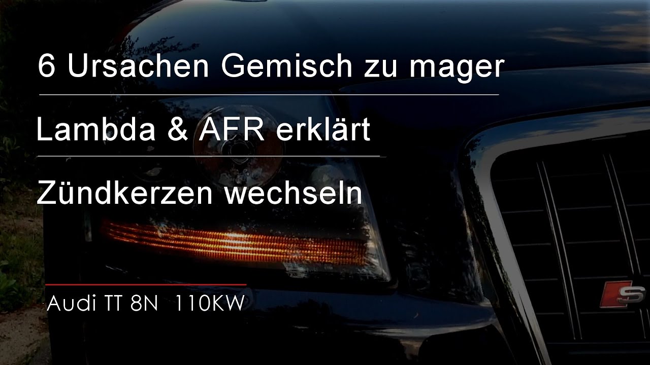 Audi TT 8N - Fehler Gemisch zu mager, Lambda / AFR erklärt, Zündkerzen wechseln.