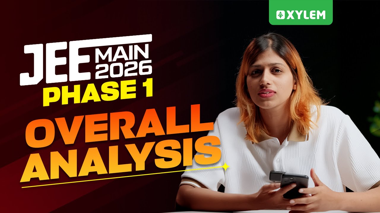 JEE Main 2026 Phase 1 Overall Analysis | Xylem Plus Two NEET / JEE