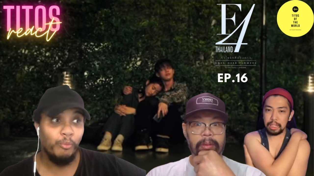 F4 Thailand : หัวใจรักสี่ดวงดาว BOYS OVER FLOWERS | EP.16 | REACTION