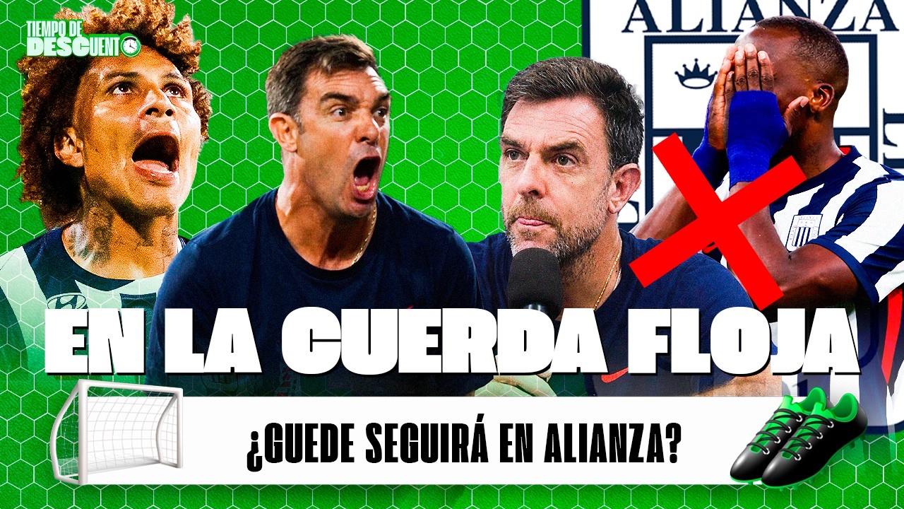 ¿SE VA GUEDE DE ALIANZA LIMA? | TIEMPO DE DESCUENTO @TDD-V​