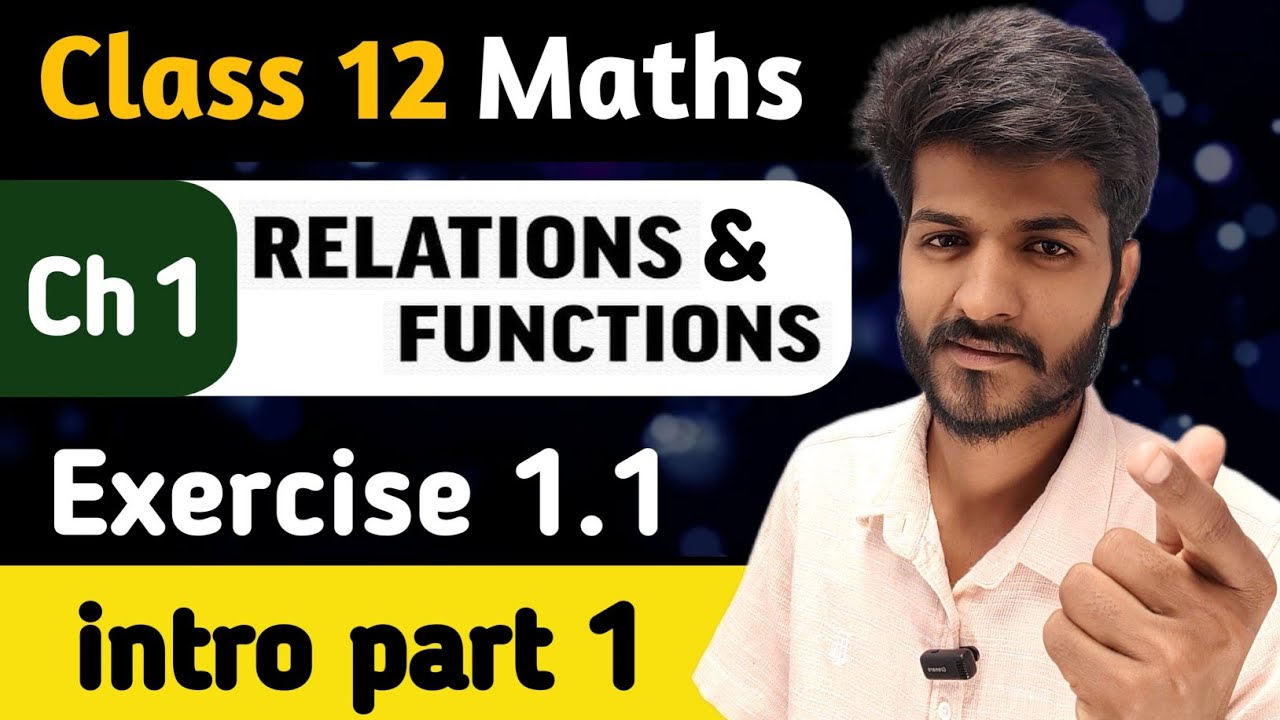 Class 12 Maths | Ch 1 Relations & Functions ( Lec 1 ) | Exercise 1.1 Introduction 🔥 Part 1 
