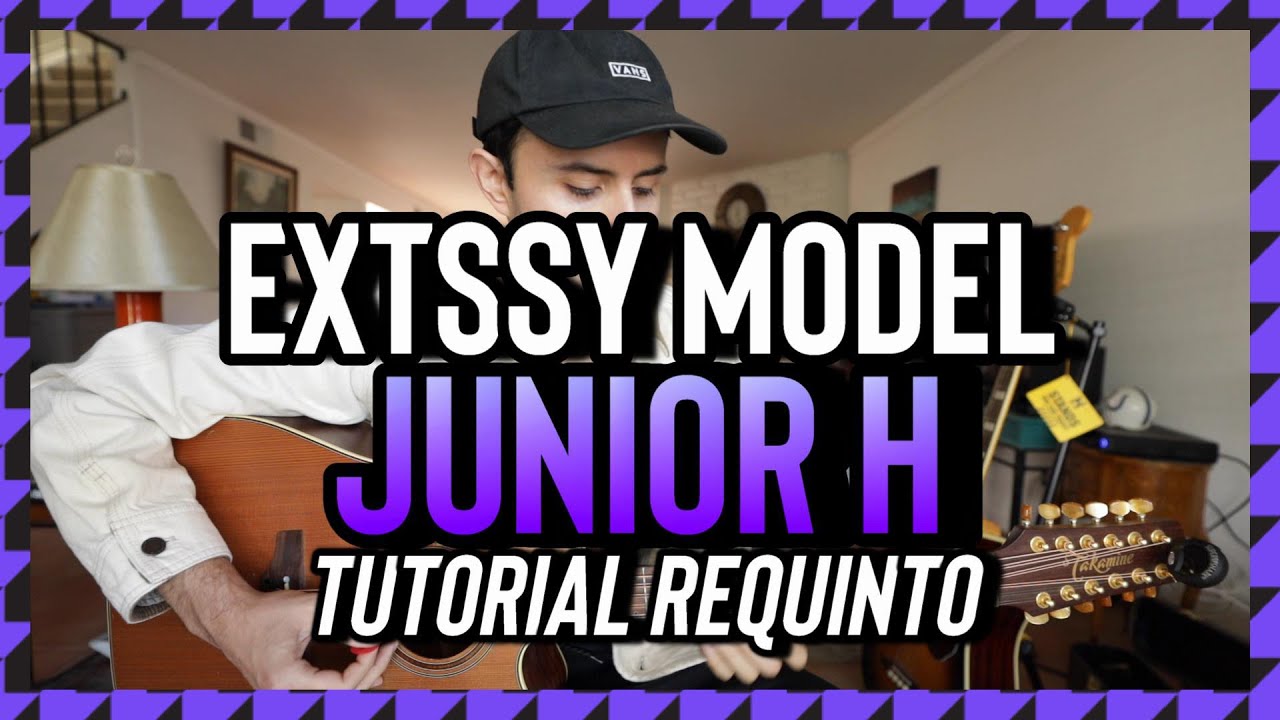 Extssy Model - JUNIOR H - Tutorial - REQUINTO - Guitarra