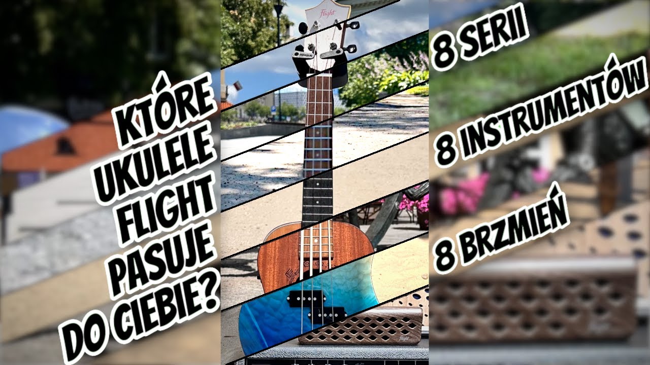 Które ukulele Flight pasuje do ciebie? 8 instrumentów, 8 serii, 8 brzmień