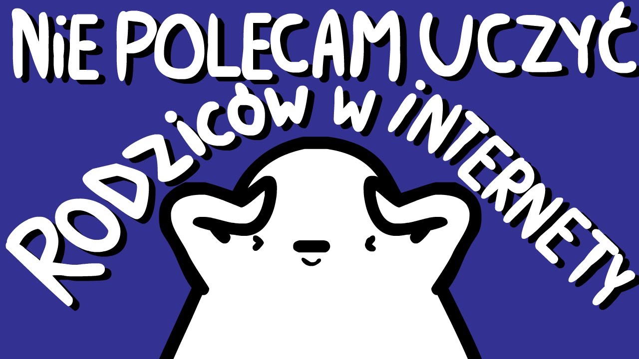 NIE POLECAM UCZYĆ RODZICÓW W INTERNETY