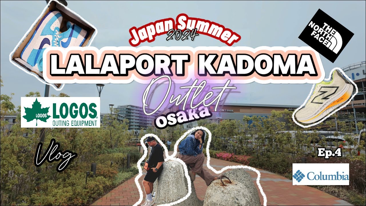 🇯🇵Vlog : Osaka Outlet เปิดใหม่ LaLaport Kadoma /Outlet Park ... Ep.4 || Day2 Japan Summer