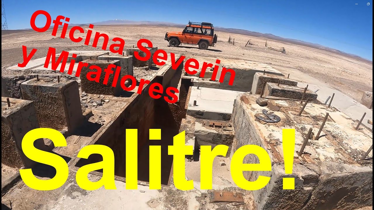 Salitreras del cantón Taltal: La Severin, la Miraflores y vuelta a Agua Verde, Desierto de Atacam