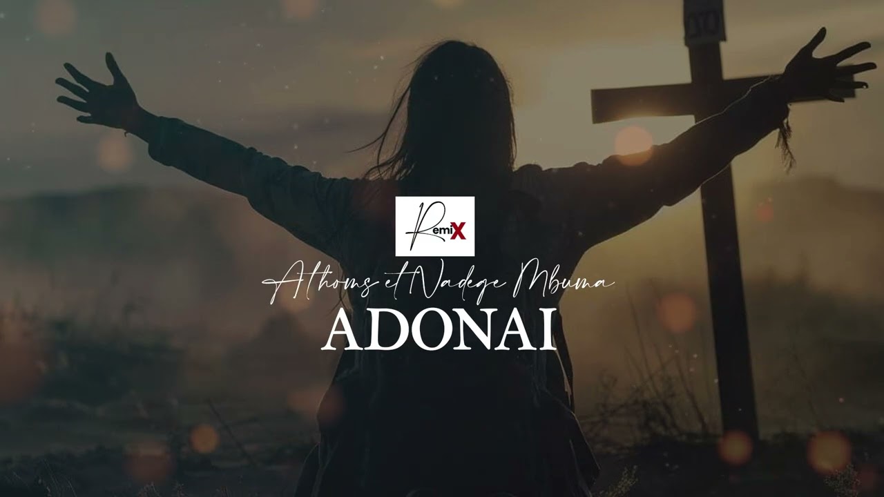 Athom's Mbuma & Nadège Mbuma Adonai | Mes Remix