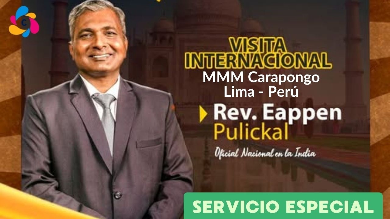 Visita Especial Rev. Eappen Pulicka a la iglesia del MMM Carapongo, Lima - Perú 2026