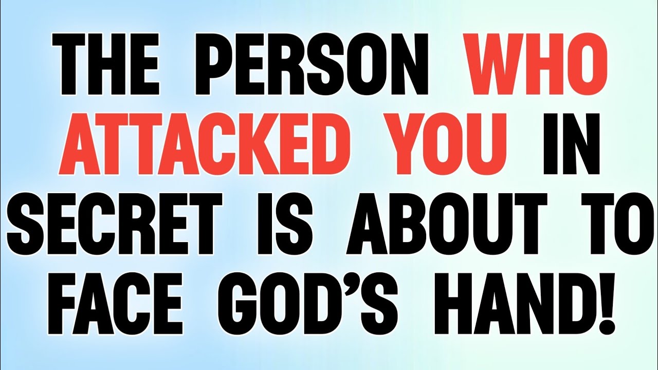 🚨 THE PERSON WHO ATTACKED YOU IN SECRET IS ABOUT TO FACE GOD’S HAND!