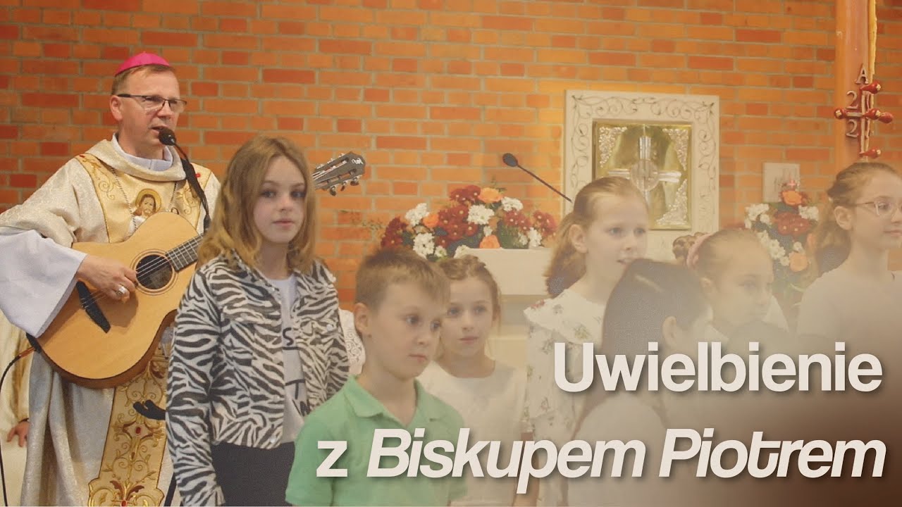 Bp Piotr Kleszcz | uwielbienie z dziećmi