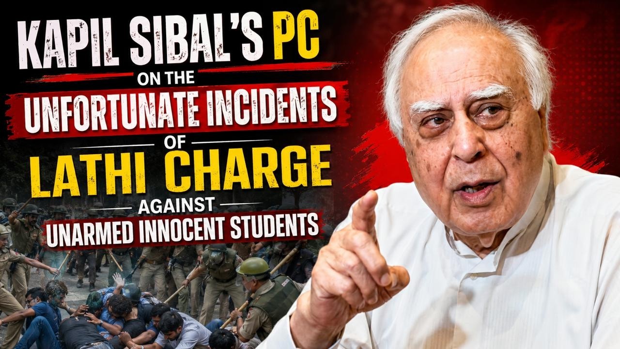 Kapil Sibal's PC on the unfortunate incidents of lathi charge against unarmed innocent students.