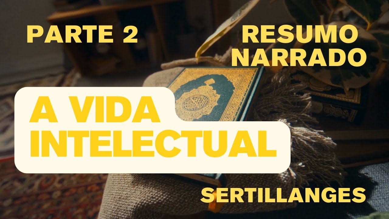 📚 A Vida Intelectual de Sertillanges - Parte 2 - Resumo Narrado