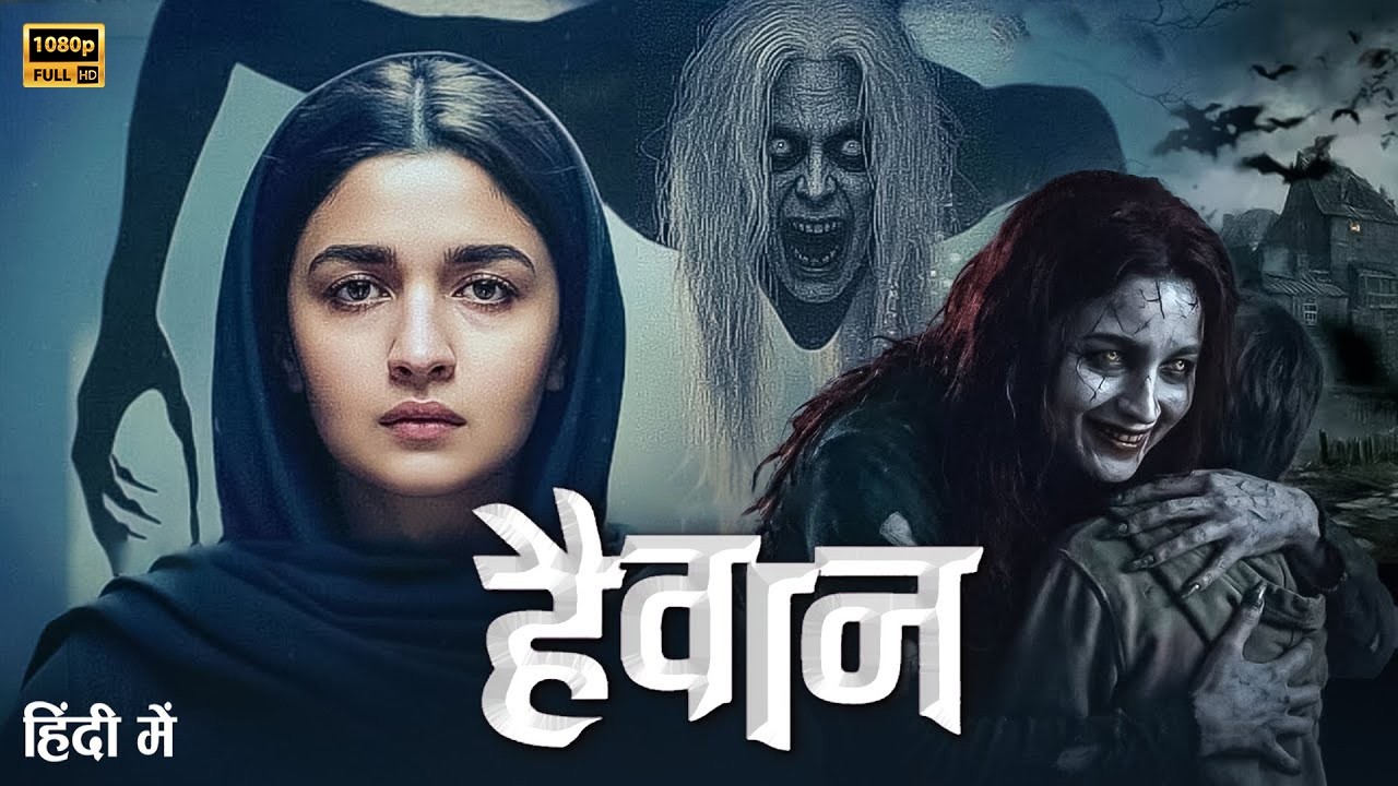 Haiwaan - Full Action Horror Movie | Alia Bhatt | Latest Bollywood Horror Movie Hindi Dubbed 2026