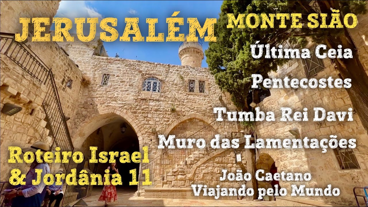 JERUSALÉM - MONTE SIÃO - MURO DAS LAMENTAÇÕES