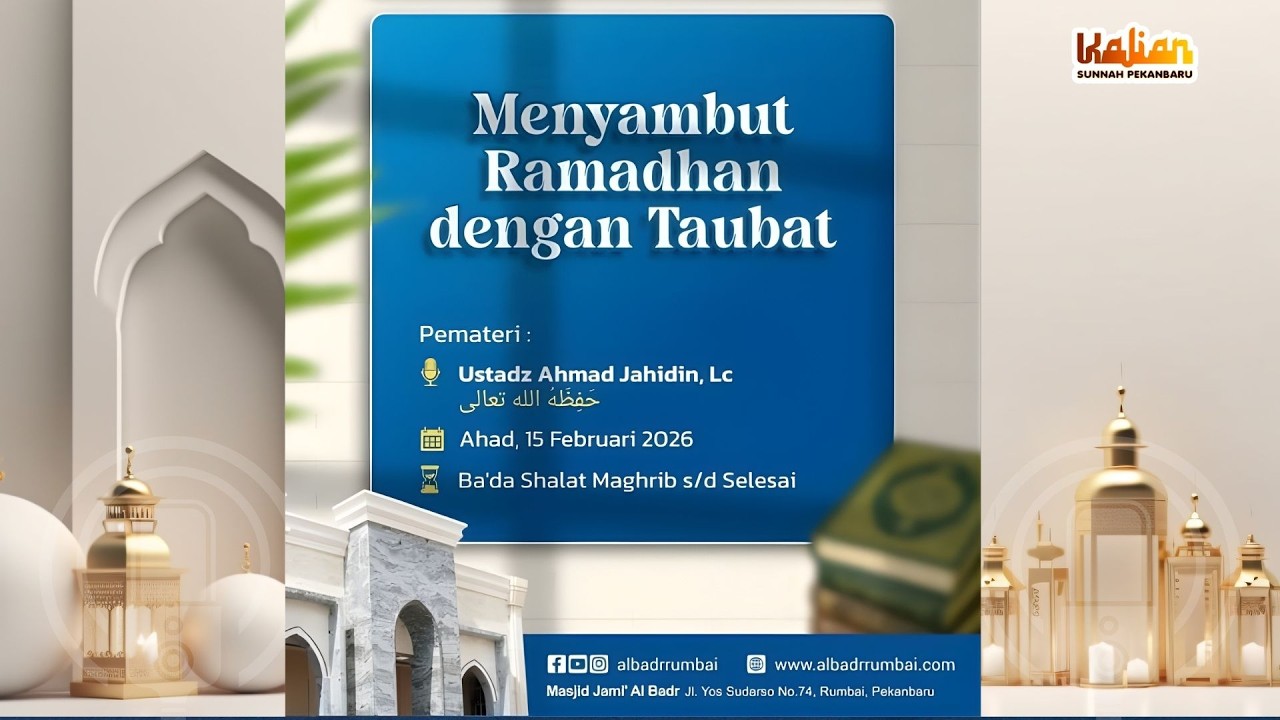 Menyambut Ramadhan Dengan Taubat - Ustadz Ahmad Jahidin, Lc.
