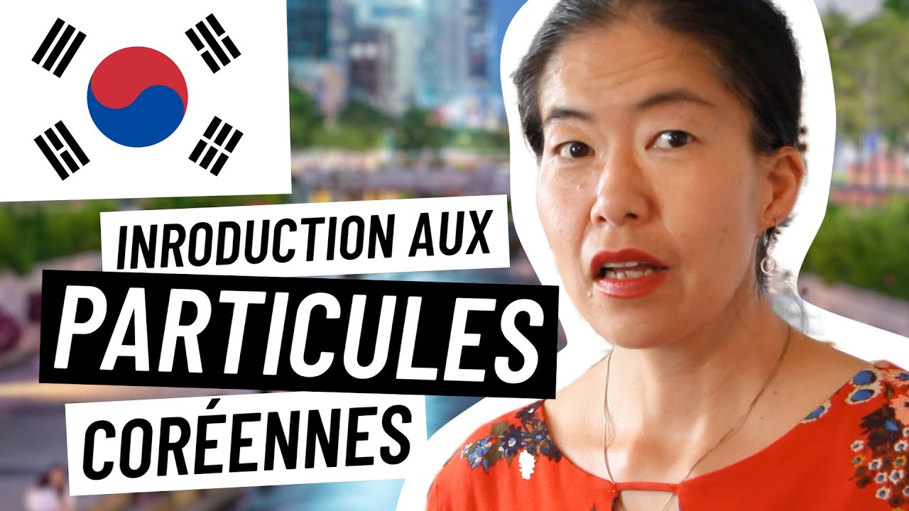 Cours de coréen) Qu'est-ce qu'une particule dans la langue coréenne ?
