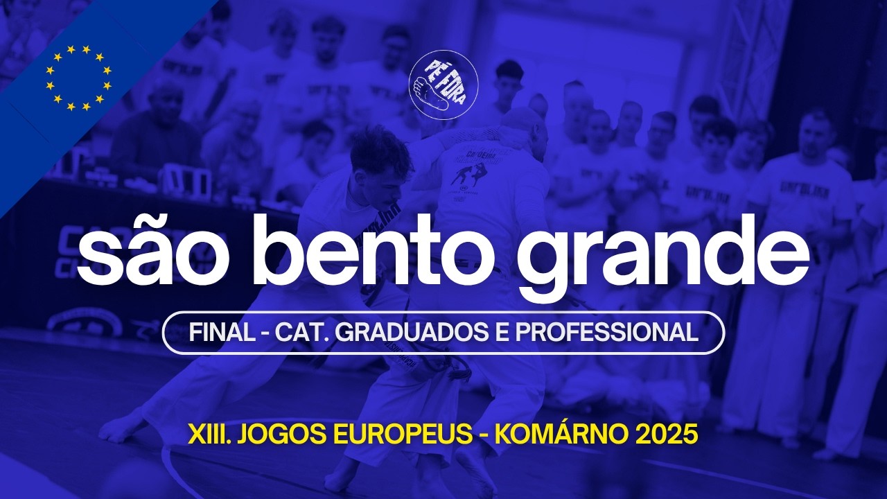 Final 2 - Jogos Europeus 2025 Komárno | São Bento Grande | Cat. A and Professional Men | Capoeira
