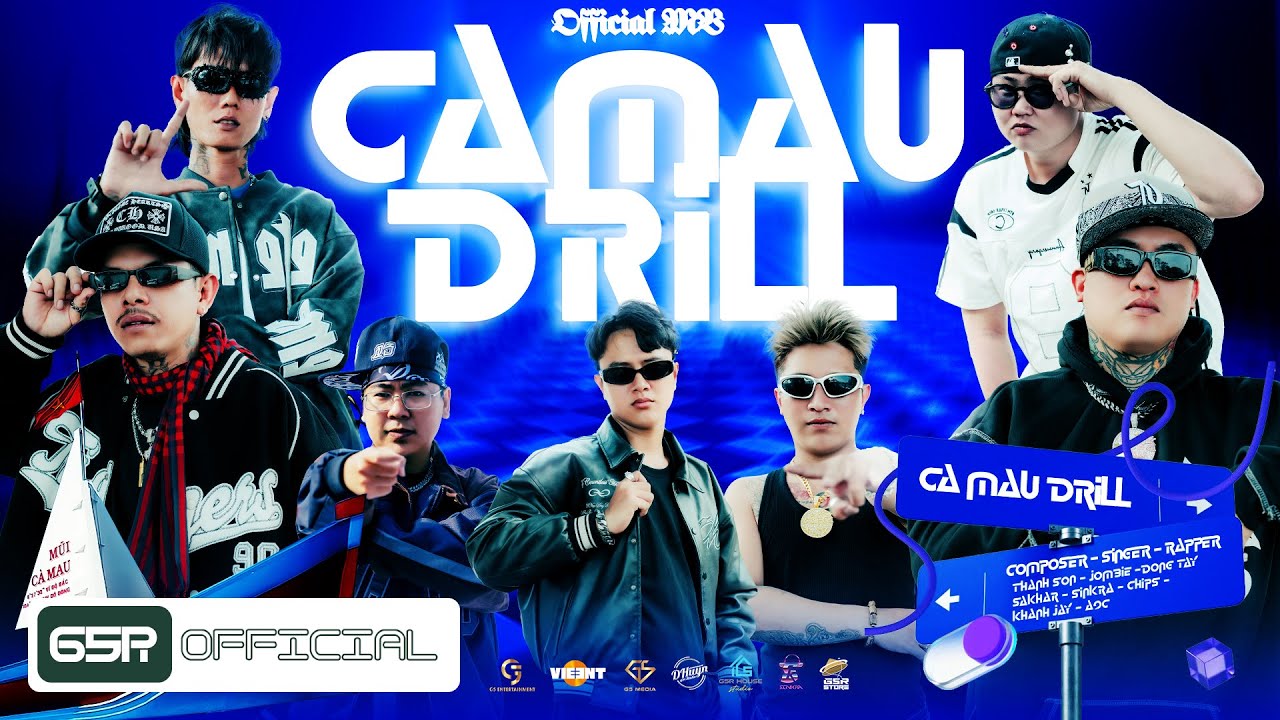 Cà Mau Drill (Cypher) : Jombie ft Đông Tây, Sakhar, A9C, Sinkra, Chips & Khánh Jayz
