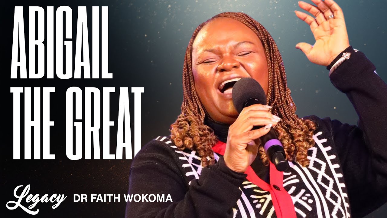 Abigail The Great | Dr. Faith Wokoma