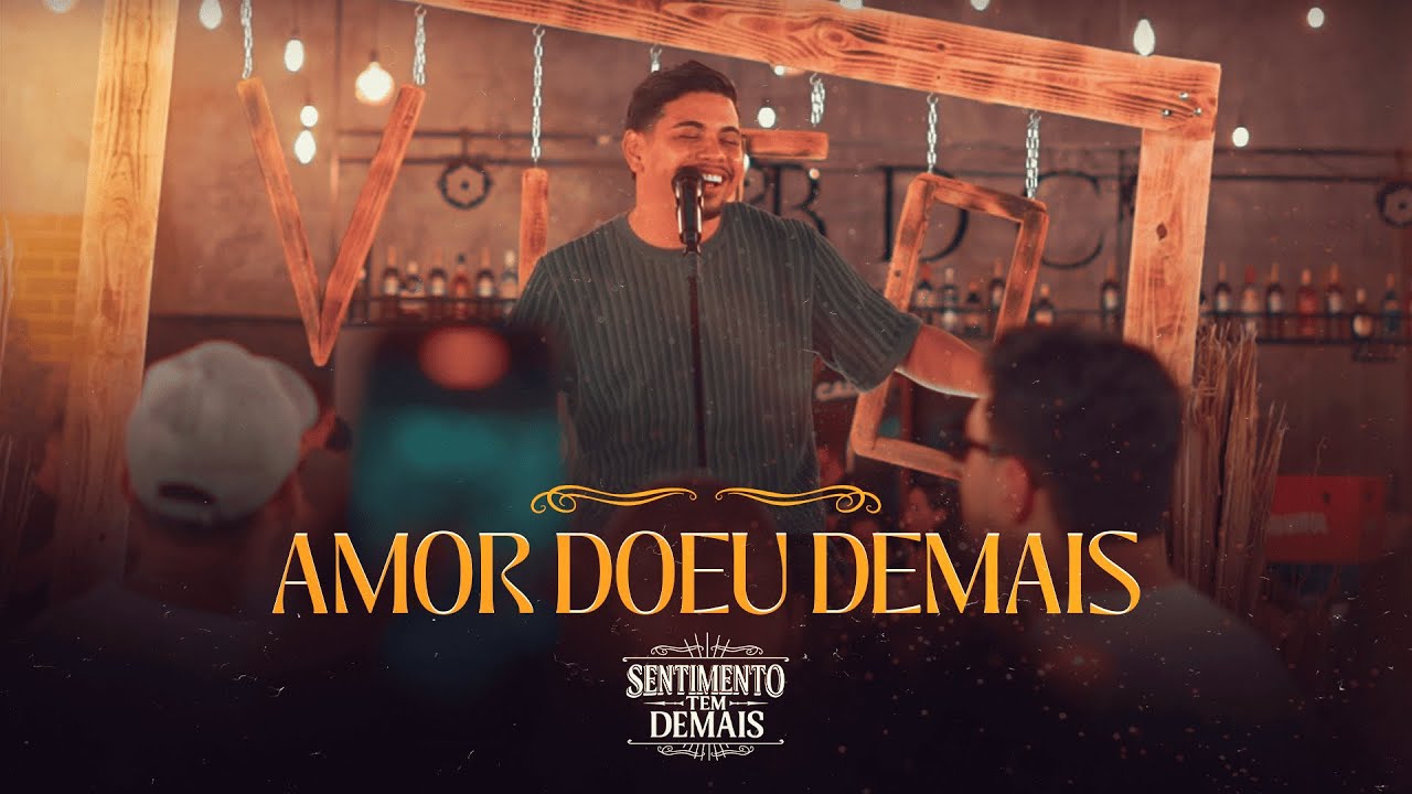 Amor Doeu Demais - Vato (Sentimento Tem Demais / Ao Vivo)