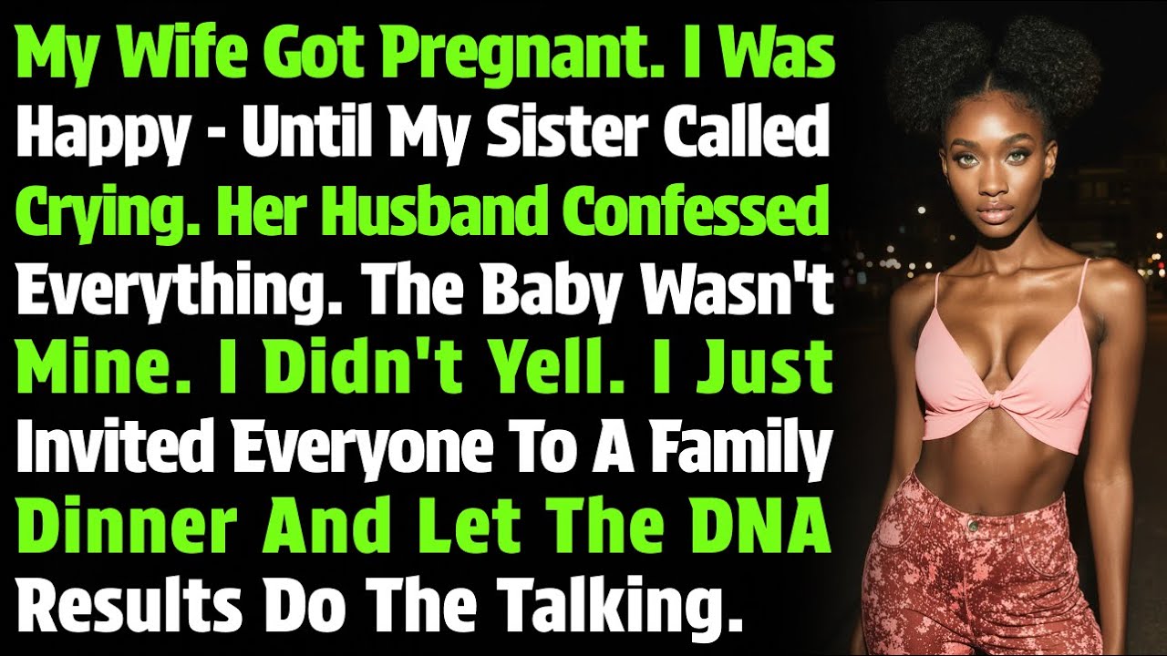 My Wife Got Pregnant. I Was Happy — Until My Sister Called Crying. Her Husband Confessed...
