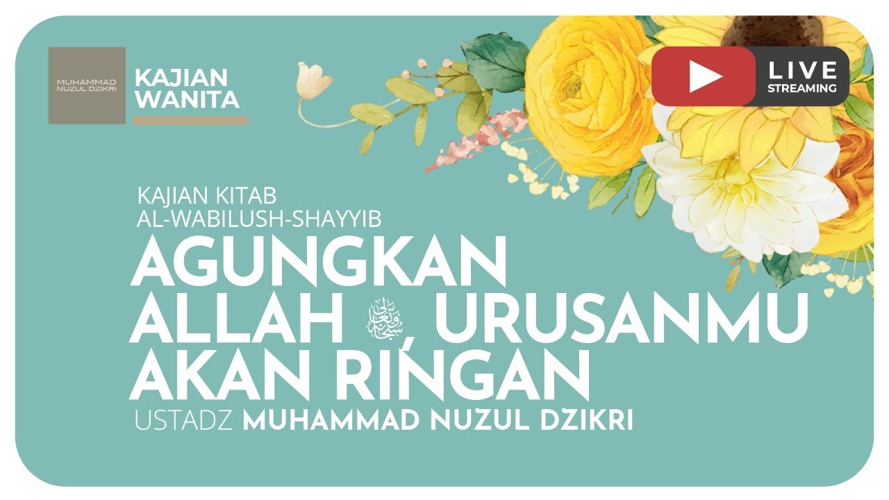 73. AGUNGKAN ALLAH, URUSANMU AKAN RINGAN | Kajian Wanita
