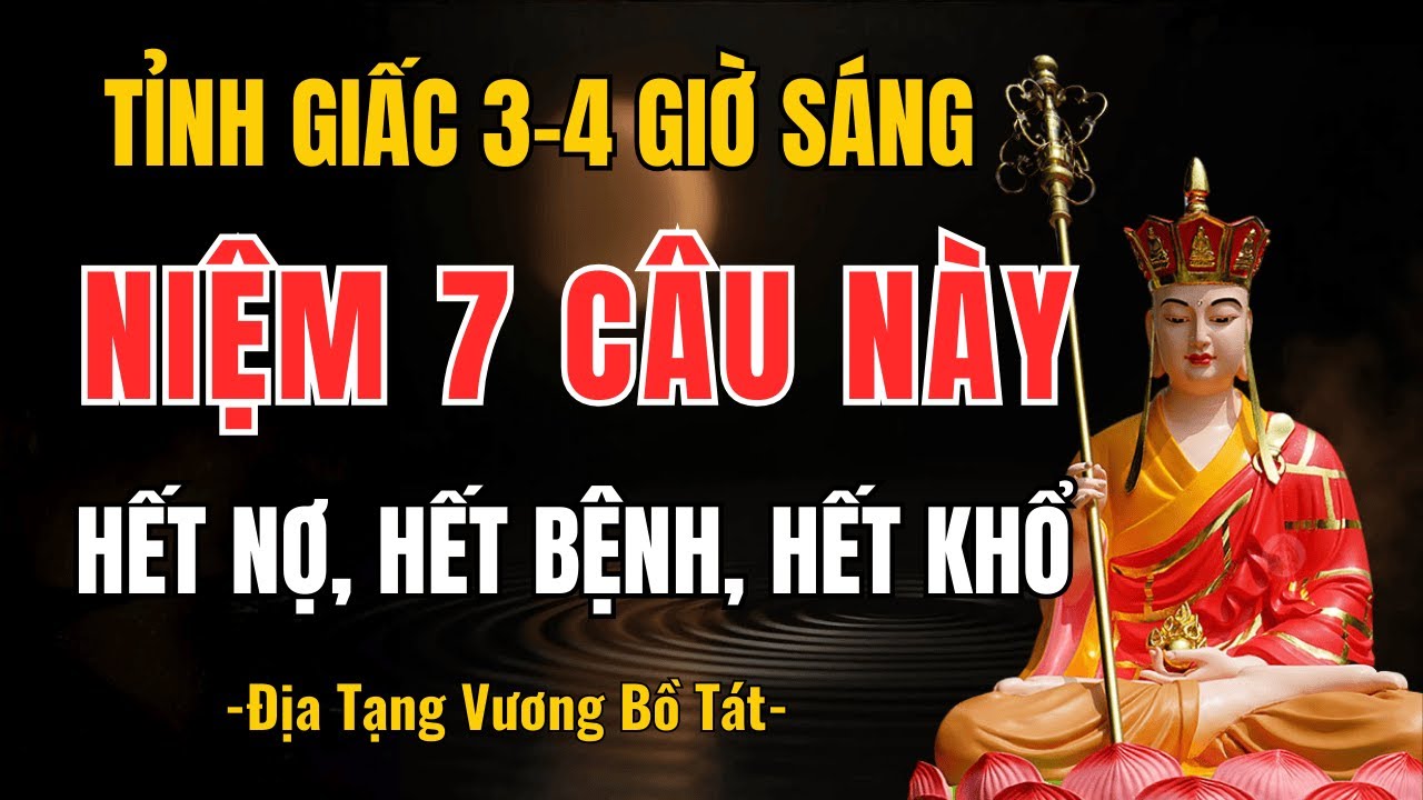 Phật Dạy: Tỉnh Giấc 3-4h Sáng Hãy Niệm Ngay 7 Câu Này – Trả Hết Nợ, Hết Bệnh, Giàu Sang Tột Đỉnh
