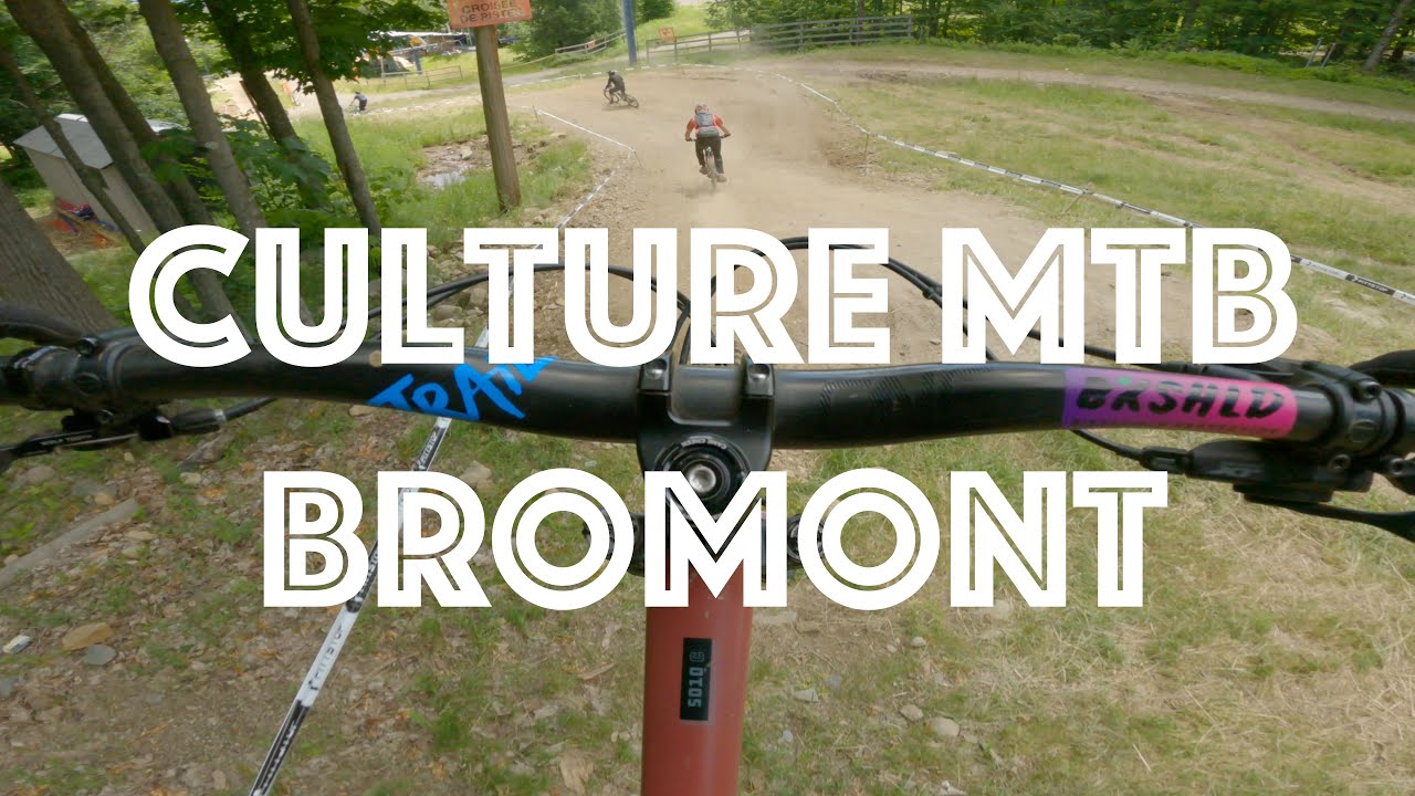 Culture MTB - Épisode 11 - Bromont Montagne - vélo de montagne