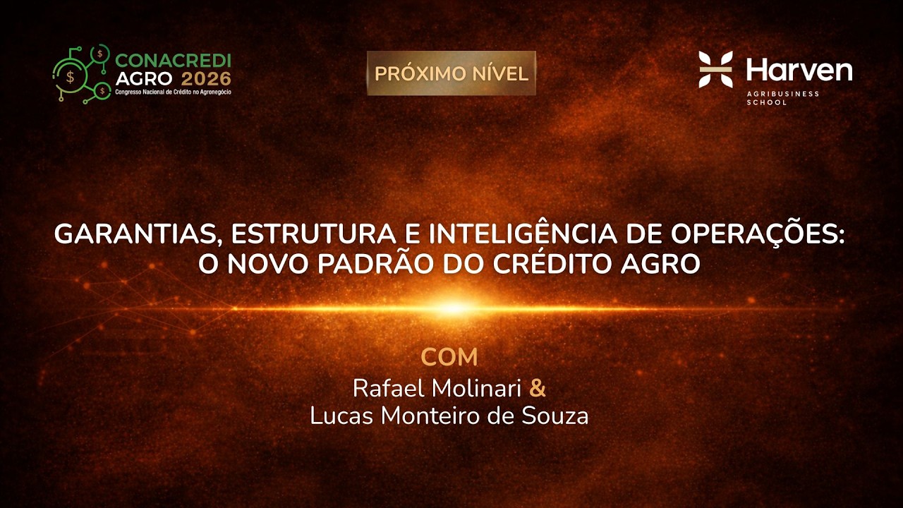 Aula Aberta 1 - Garantias, Estrutura e Inteligência de Operações: O Novo Padrão do Crédito Agro