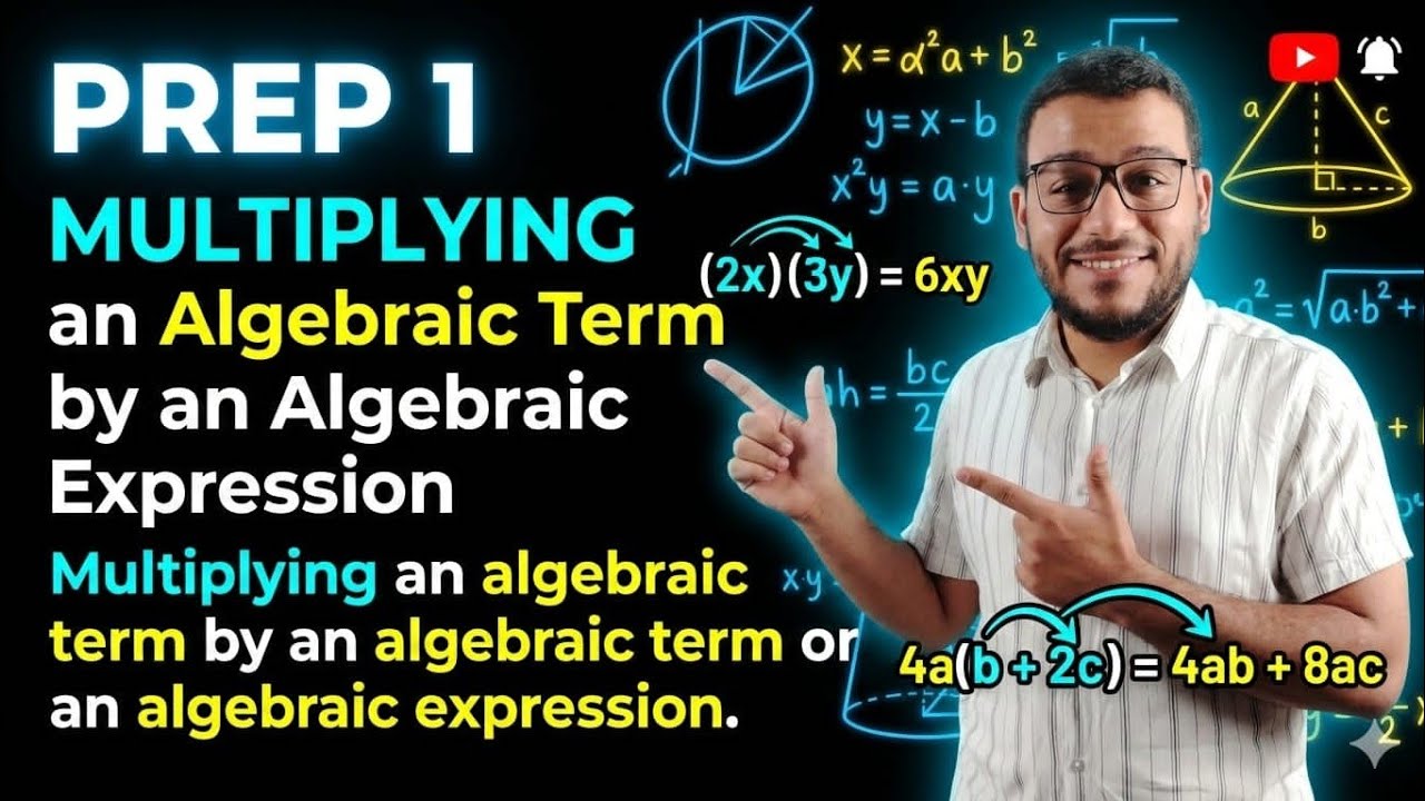 7 》Multiplying an algebraic term by an algebraic term or an algebraic expression.#prep1